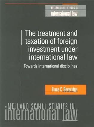 the treatment and taxation of foreign investment under international law  towards international disciplines