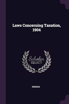 laws concerning taxation  1904 1st edition indiana 1378406613, 978-1378406618