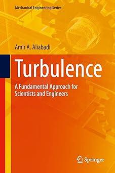 turbulence a fundamental approach for scientists and engineers 1st edition amir a. aliabadi 3030954102,
