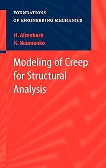 modeling of creep for structural analysis 1st edition konstantin naumenko, holm altenbach 3540708340,