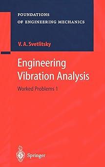 engineering vibration analysis worked problems 1 1st edition valery a. svetlitsky, v.a. chechin, g.i. merzon