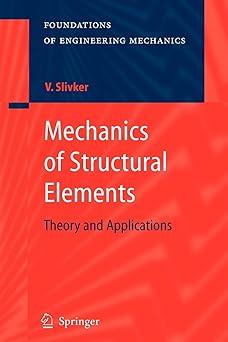 mechanics of structural elements theory and applications 1st edition vladimir slivker 3642079490,