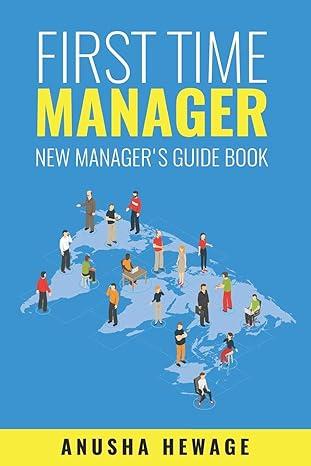 first time manager new managers guide book 1st edition anusha hewage 1076954790, 978-1076954794