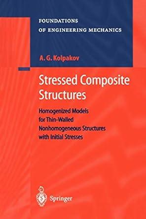 stressed composite structures homogenized models for thin walled nonhomogeneous structures with initial