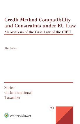 credit method compatibility and constraints under eu law an analysis of the case law of the cjeu 1st edition