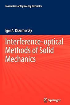 interference optical methods of solid mechanics 1st edition igor a. razumovsky, galkin anatoliy yakovlevich