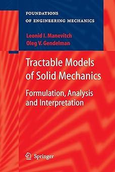 tractable models of solid mechanics formulation analysis and interpretation 1st edition oleg v. gendelman,