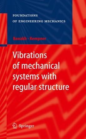 vibrations of mechanical systems with regular structure 1st edition banakh 3642031250, 978-3642031250