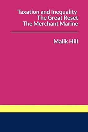 taxation and inequality the great reset merchant marine 1st edition malik hill 979-8709259249