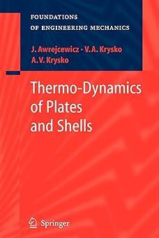 thermo dynamics of plates and shells 1st edition jan awrejcewicz, vadim anatolevich krys'ko, anton v. krys'ko