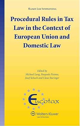 procedural rules tax law in context european union domestic law 1st edition m. lang , p. pistone , j. schuch