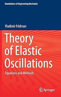 theory of elastic oscillations equations and methods 1st edition ladimir fridman, eugene sviyazheninov