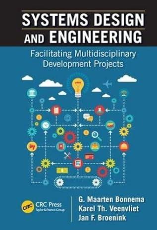 systems design and engineering facilitating multidisciplinary development projects 1st edition g. maarten