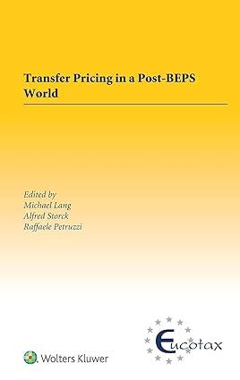 transfer pricing in a post beps world 1st edition michael lang , alfred storck , raffaele petruzzi