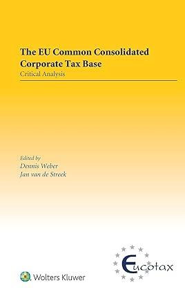 the eu common consolidated corporate tax base critical analysis 1st edition jan van de streek , dennis weber