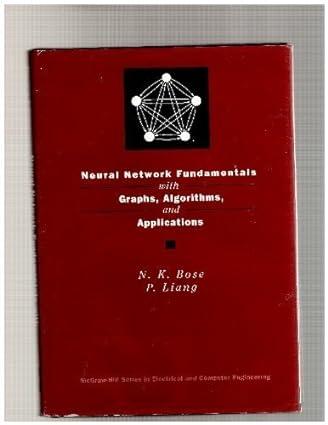 neural network fundamentals with graphs algorithms 1st edition n.k. bose, ping liang 0070066183,