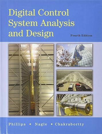 digital control system analysis and design 4th edition charles phillips, h. nagle, aranya chakrabortty