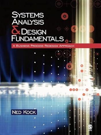 systems analysis and design fundamentals a business process redesign approach 1st edition ned florencio kock