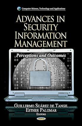 advances in security information management perceptions and outcomes 1st edition guillermo suarez de tangil,