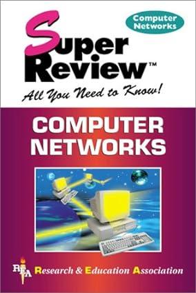 computer networks super review 1st edition randall raus, the staff of research and education association
