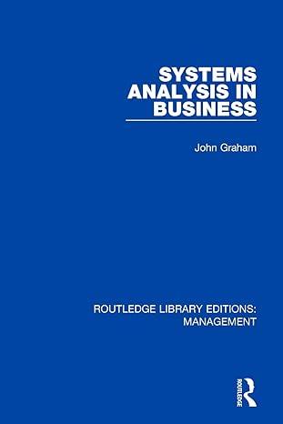 systems analysis in business 1st edition john graham 1138566667, 978-1138566668