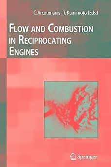 flow and combustion in reciprocating engines 1st edition c. arcoumanis, take kamimot 3642083854,