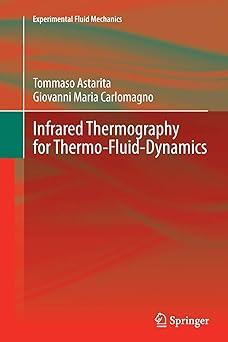 infrared thermography for thermo fluid dynamics 1st edition tommaso astarita, giovanni maria carlomagno