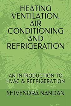 heating ventilation air conditioning and refrigeration an introduction to hvac and refrigeration 1st edition