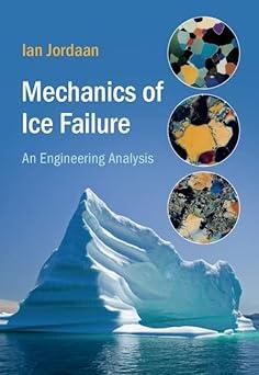 mechanics of ice failure an engineering analysis 1st edition ian jordaan 1108481604, 978-1108481601