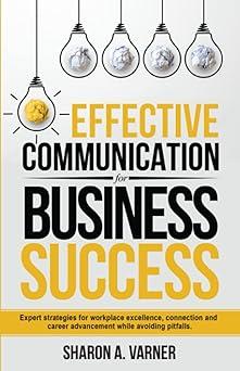 effective communication for business success expert strategies for workplace excellence connection and career