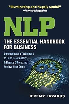 nlp the essential handbook for business communication techniques to build relationships influence others and
