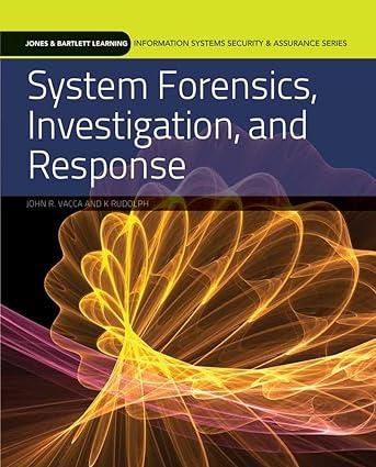 system forensics investigation and response 1st edition john vacca 0763791342, 978-0763791346