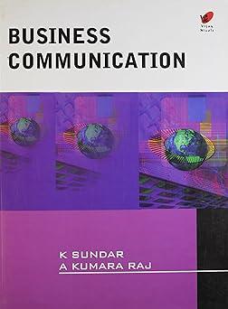 business communication 1st edition k. sundar, a kumara raj 8131516369, 978-8182093195