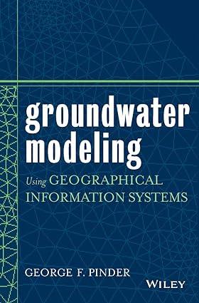 groundwater modeling using geographical information systems 1st edition pinder, george f. 8126539895,