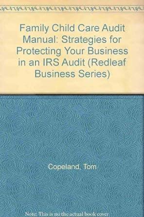 family child care audit manual strategies for protecting your business in an irs audit redleaf business