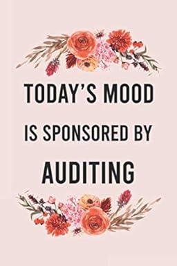 todays mood is sponsored by auditing 1st edition ruby publishing b08bg52sst, 979-8655512771