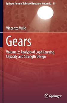 gears volume 2 analysis of load carrying capacity and strength design 1st edition vincenzo vullo 3030386341,