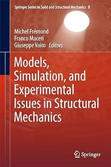 models simulation and experimental issues in structural mechanics 1st edition michel frémond, franco maceri,
