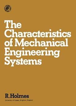 the characteristics of mechanical engineering systems 1st edition r. holmes 0080210325, 978-0080210322