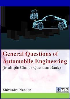 general questions of automobile engineering multiple choice questions bank 1st edition shivendra nandan