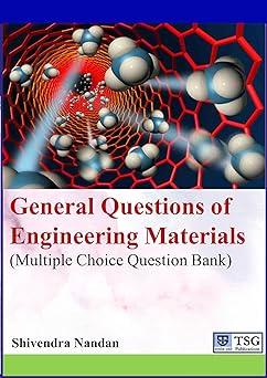 general questions of engineering materials multiple choice question bank 1st edition shivendra nandan,