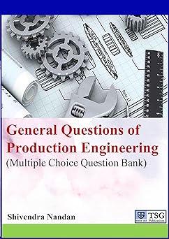 general questions of production engineering multiple choice question bank 1st edition shivendra nandan,