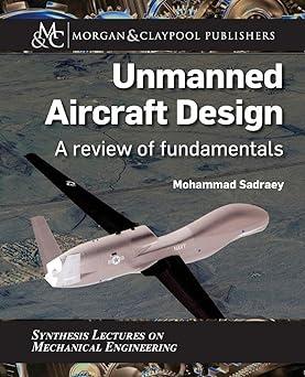 unmanned aircraft design a review of fundamentals 1st edition mohammad sadraey 1681731681, 978-1681731681