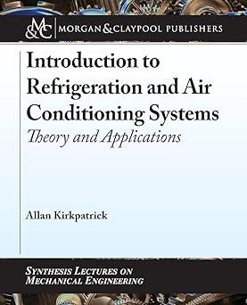 introduction to refrigeration and air conditioning systems theory and applications 1st edition allan