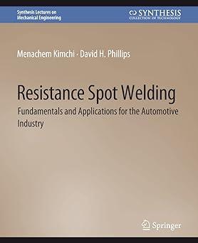 resistance spot welding fundamentals and applications for the automotive industry 1st edition menachem