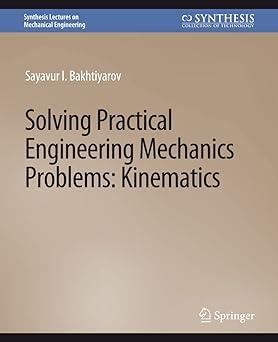 solving practical engineering mechanics problems kinematics 1st edition sayavur i. bakhtiyarov 303179608x,