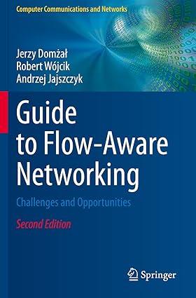guide to flow aware networking challenges and opportunities 2nd edition jerzy domżał, robert wójcik,