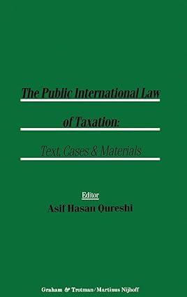 the public international law of taxation text cases and materials 1st edition asif h. qureshi 978-1853339509