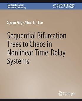 sequential bifurcation trees to chaos in nonlinear time delay systems 1st edition siyuan xing, albert c.j.