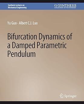 bifurcation dynamics of a damped parametric pendulum 1st edition yu guo, albert c.j. luo 3031796446,